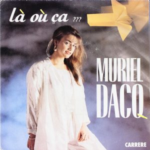 Muriel Dacq - Là Où Ça ???