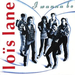 Loïs Lane - I Wanna Be