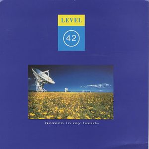 Level 42 - Heaven In My Hands