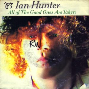 Ian Hunter - All Of The Good Ones Are Taken