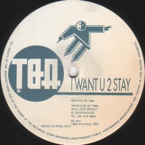 TBA (4) - I Want U 2 Stay / The Squidge