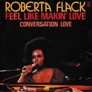 Roberta Flack - Feel Like Makin' Love
