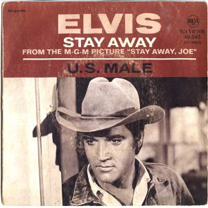 Elvis Presley - Stay Away / U.S. Male