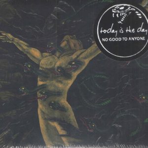 Today Is The Day - No Good To Anyone