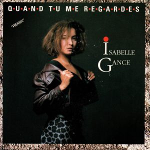 Isabelle Gance - Quand Tu Me Regardes 'Remix'