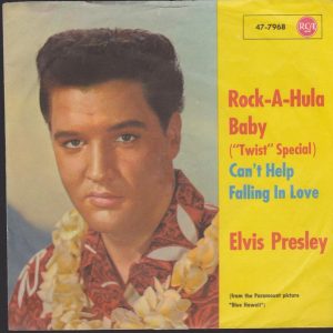Elvis Presley - Rock-A-Hula Baby ('Twist Special') / Can't Help Falling In Love
