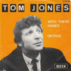 Tom Jones - With These Hands / Untrue