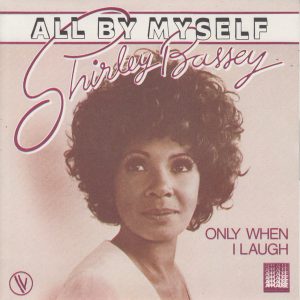 Shirley Bassey - All By Myself