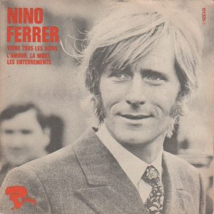 Nino Ferrer - Viens Tous Les Soirs / L'amour, La Mort, Les Enterrements