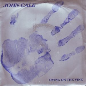 John Cale - Dying On The Vine