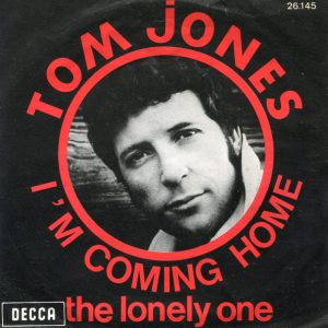 Tom Jones - I'm Coming Home / The Lonely One