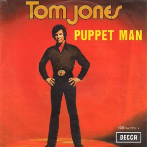 Tom Jones - Puppet Man / Every Mile