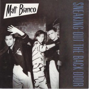 Matt Bianco - Sneaking Out The Back Door