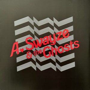 A. Swayze & the Ghosts - Suddenly