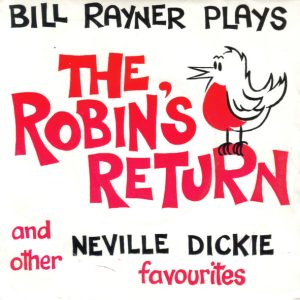 Bill Rayner Four - The Robin's Return And Other Favourites - Bill Rayner Plays Neville Dickie