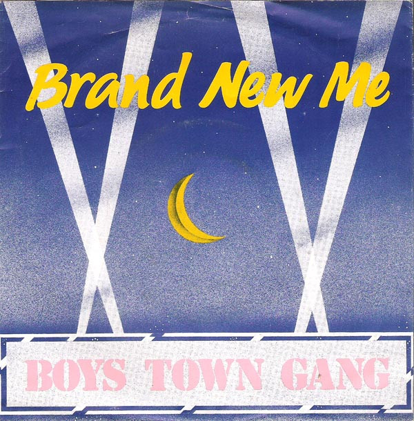 Boys Town Gang - Brand New Me