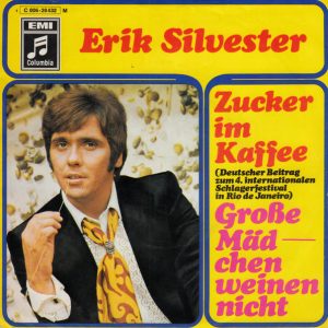 Erik Silvester - Zucker Im Kaffee / Große Mädchen Weinen Nicht