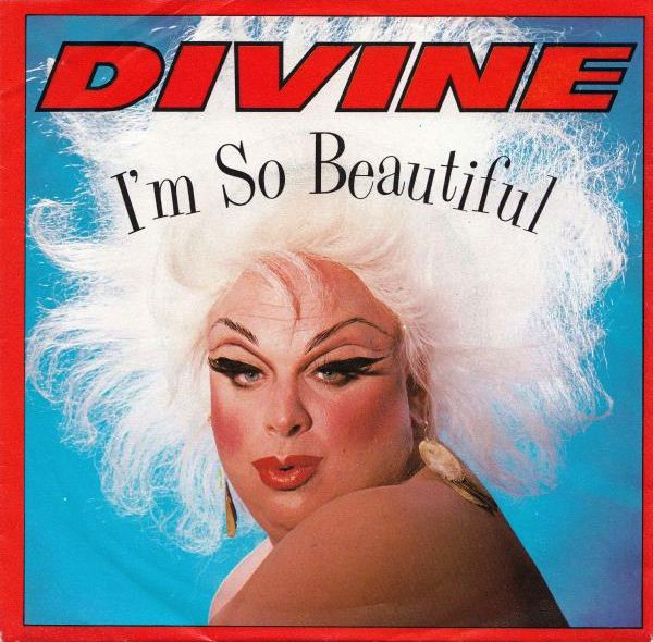 Divine - I'm So Beautiful
