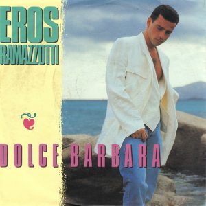 Eros Ramazzotti - Dolce Barbara