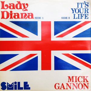 Mick Gannon - Lady Diana / It's Your Life