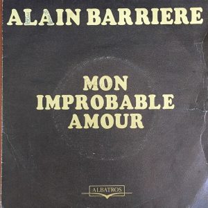 Alain Barrière - Mon Improbable Amour