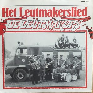 De Leutmakers - Het Leutmakerslied / Meej Z'n Alle