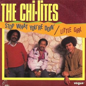 The Chi-Lites - Stop What You're Doin' / Little Girl