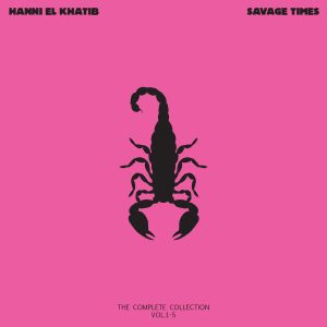 Hanni El Khatib - Savage Times (The Complete Collection Vol. 1-5)