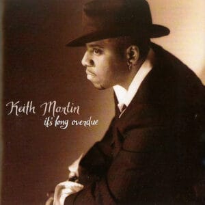 Keith Martin - It's Long Overdue