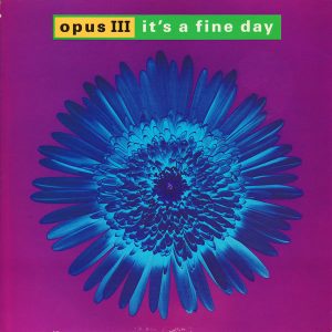 Opus III - It's A Fine Day