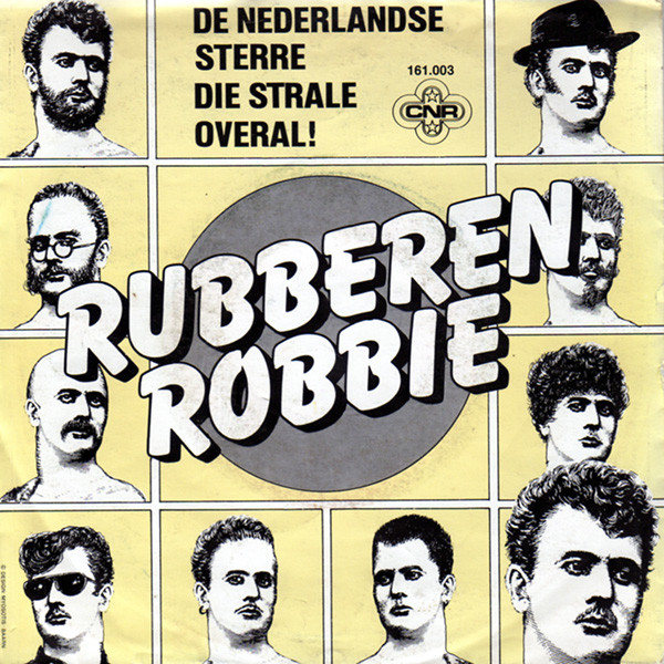 Rubberen Robbie – De Nederlandse Sterre Die Strale Overal! (1981) – Hoes