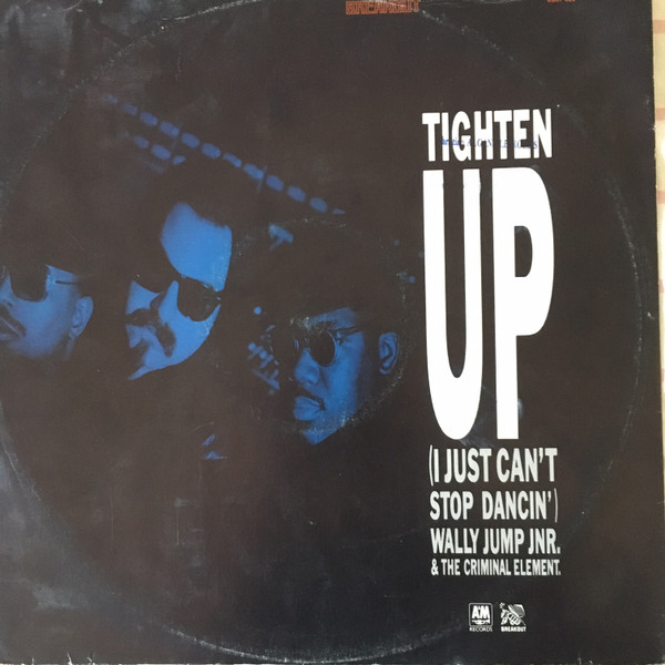 Wally Jump Jr & The Criminal Element – Tighten Up (I Just Can't Stop Dancin') (1987) – Hoes