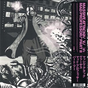 Massive Attack - Massive Attack V. Mad Professor Part II (Mezzanine Remix Tapes '98)