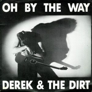 Derek & The Dirt - Oh By The Way