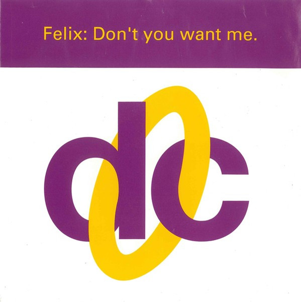 Felix – Don't You Want Me (1992) – Hoes