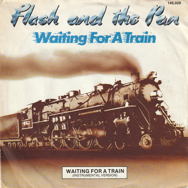 Flash & The Pan – Waiting For A Train (1983) – Hoes
