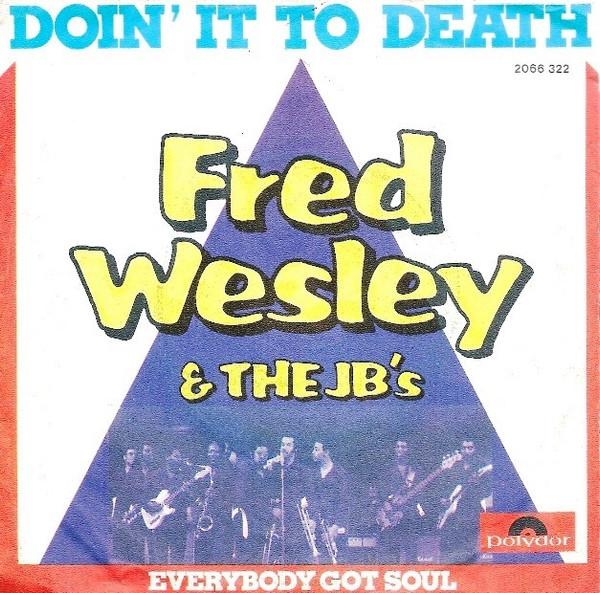 Fred Wesley & The JB's – Doing It To Death / Everybody Got Soul (1973) – Hoes