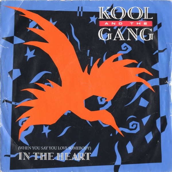 Kool & The Gang – (When You Say You Love Somebody) In The Heart (1984) – Hoes