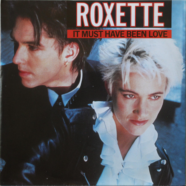 Roxette – It Must Have Been Love (1990) – Hoes