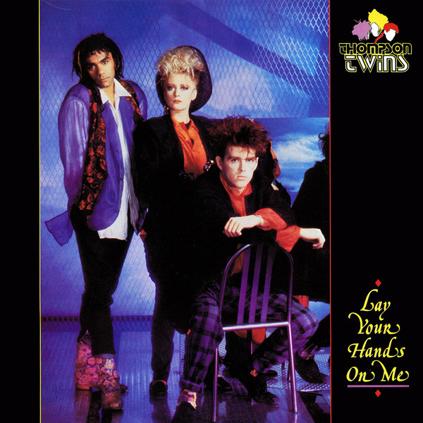 Thompson Twins – Lay Your Hands On Me (1985) – Hoes