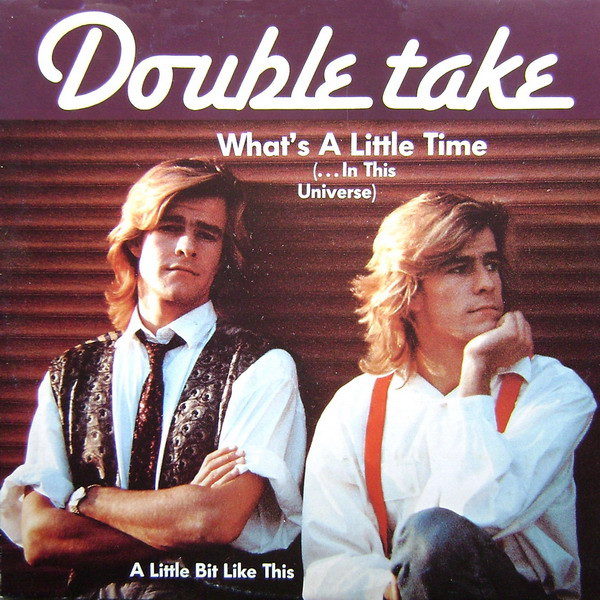 Double Take (2) – What's A Little Time (... In This Universe) (1986) – Hoes