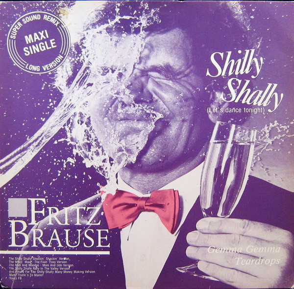 Fritz Brause – Shilly Shally (Let’s Dance Tonight) (1985) – Hoes
