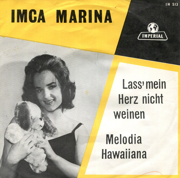 Imca Marina – Lass' Mein Herz Nicht Weinen / Melodia Hawaiiana (1963) – Hoes