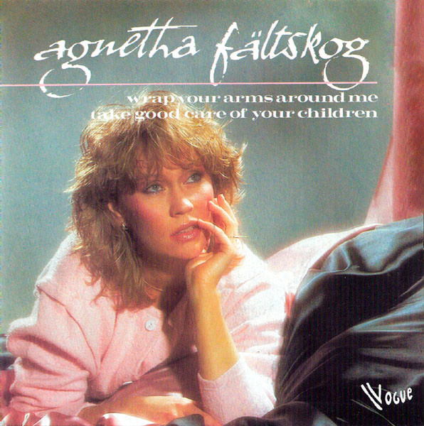 Agnetha Fältskog – Wrap Your Arms Around Me / Take Good Care Of Your Children (1983) – Hoes
