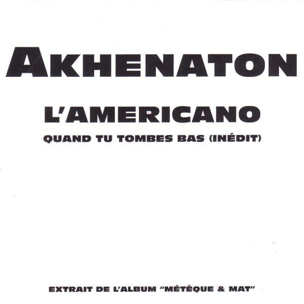 Akhenaton – L'Americano / Quand Tu Tombes Bas (Inédit) (1995) – Foto 2