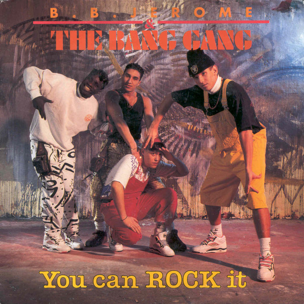 B.B. Jerome & The Bang Gang – You Can Rock It (1991) – Hoes