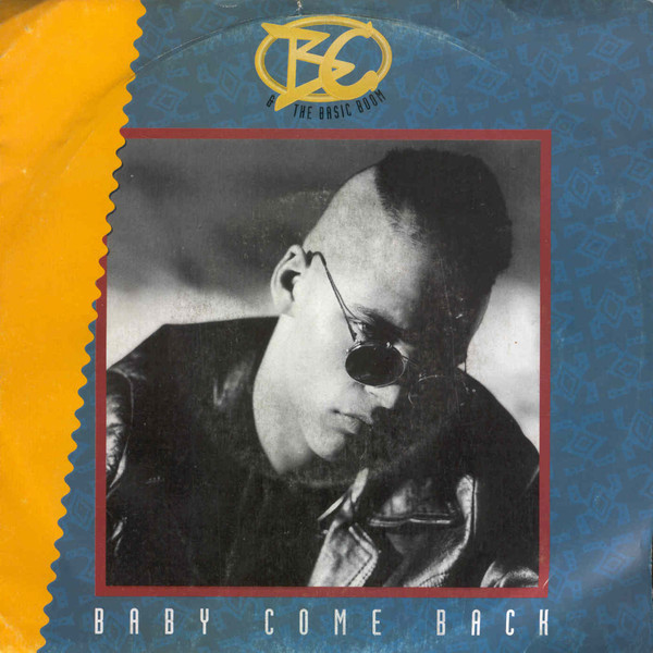 B.C. & The Basic Boom – Baby Come Back (1991) – Hoes