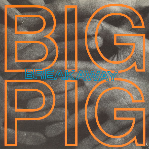 Big Pig – Breakaway (1987) – Hoes