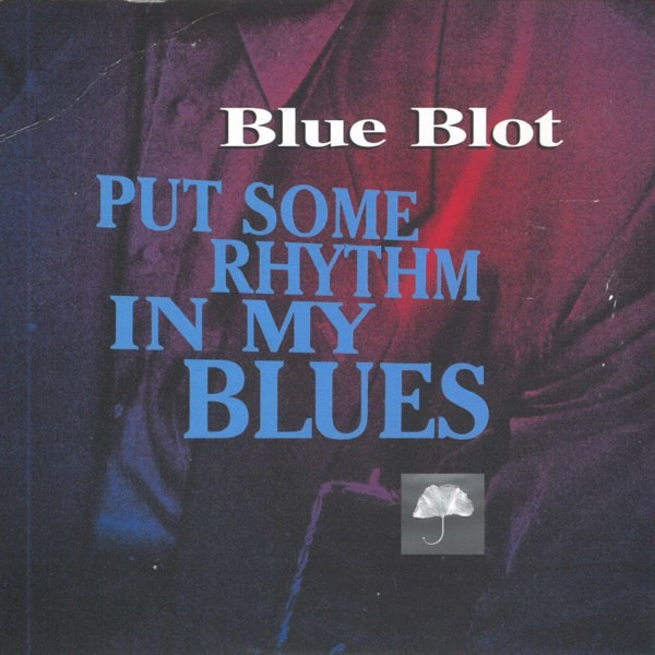 Blue Blot – Put Some Rhythm In My Blues (1994) – Hoes