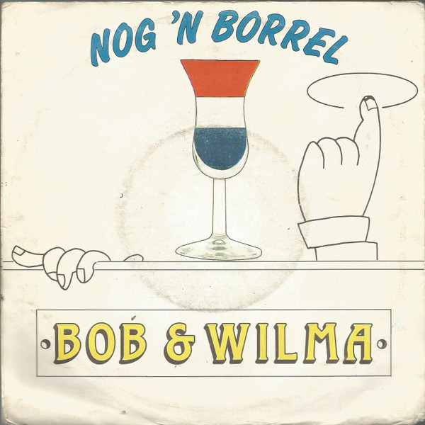 Bob & Wilma – Nog 'N Borrel (1986) – Hoes